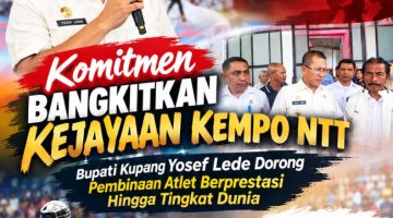 Komitmen Bangkitkan Kejayaan Kempo NTT, Bupati Kupang Yosef Lede Dorong Pembinaan Atlet Berprestasi Hingga Tingkat Dunia